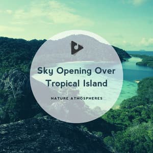 Sky Opening Over Tropical Island - Nature Sounds ASMR