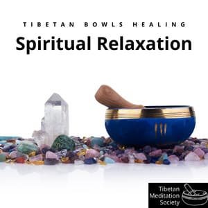 Tibetan Bowls Healing: Spiritual Relaxation - Tibetan Singing Bowl