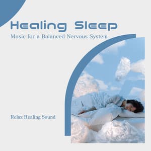 Healing Sleep: Music for a Balanced Nervous System - RelaxHealingSound