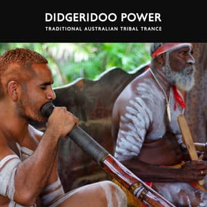 Didgeridoo Power: Traditional Australian Tribal Trance, Aboriginal Dreamtime Shamanic Trance Dance Music - Native Aboriginal Guru