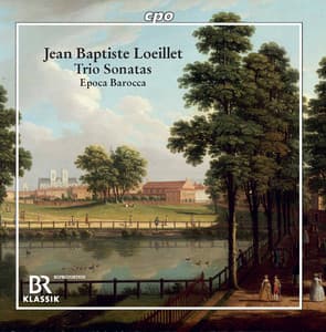 Jean-Baptiste Loeillet of London: Trio Sonatas - Jean-Baptiste Loeillet of London