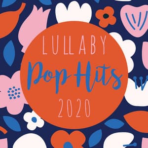 Lullaby Pop Hits 2020 - Lullaby Players