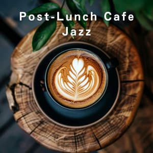 Post-Lunch Cafe Jazz - Relaxing Piano Crew