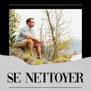 Se Nettoyer - Musique de Méditation