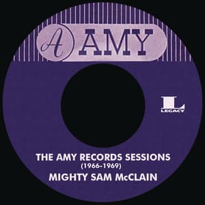 The Amy Records Sessions - Mighty Sam McClain