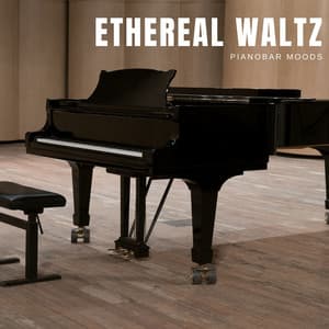 Ethereal Waltz: Relaxing Piano Music - Pianobar Moods