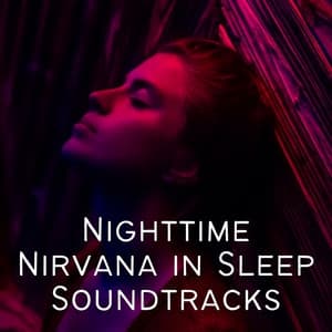 Nighttime Nirvana in Sleep Soundtracks - Loud Lullaby