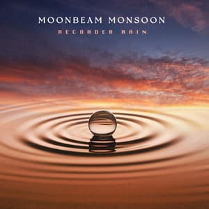 Moonbeam Monsoon - Recorder Rain