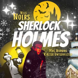 Nils Noirs Sherlock Holmes, Staffel 3 Folge 1: Mrs. Hudsons kalter Untermieter - Nils Noir