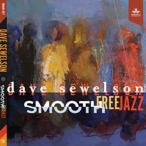 Smooth FreeJazz - Dave Sewelson