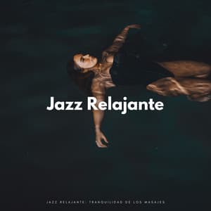 Jazz Relajante: Tranquilidad De Los Masajes - Relajación de Jazz Suave