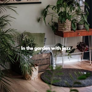 In the garden with jazz - Dinner Background Music