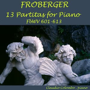 Froberger: 13 Partitas for piano, FbWV 601 - 613 - Johann Jakob Froberger