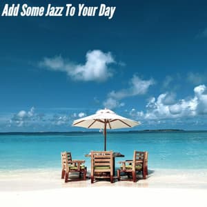 Add Some Jazz To Your Day - Abend Jazz