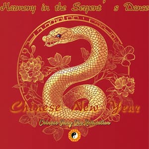 Chinese New Year: Harmony in the Serpent’s Dance - Chinese Yang Qin Relaxation