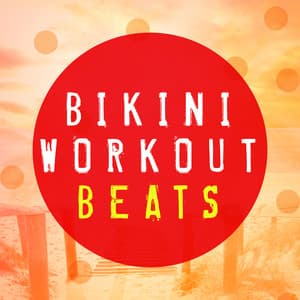Bikini Workout Beats - Bikini Workout Dj