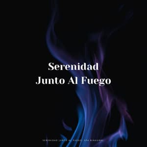 Serenidad Junto Al Fuego: Spa Binaural - Spa de ritmos binaurales