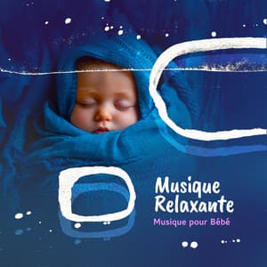 Musique Relaxante - Musique pour Bébé