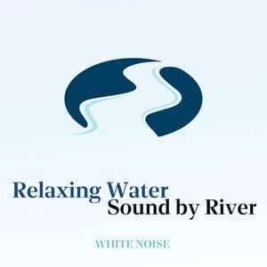 Relaxing Water Sound by River with White Noise - Life River Sound