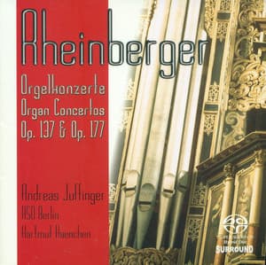 RHEINBERGER, J.G.: Organ Concertos Nos. 1 and 2 / Suite for Violin and Organ, Op. 166 - Josef Rheinberger