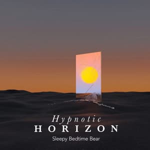 Hypnotic Horizon - Sleepy Bedtime Bear