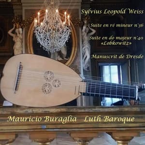 Sylvius Leopold Weiss: Suites en re mineur 36 et do majeur 40 - Silvius Leopold Weiss