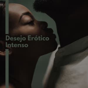 Desejo Erótico Intenso – Prazer da Noite, Lounge Erótico Chillout, Musica de Sexo, Dança Erótica, Vibrações Sensuais, Jogo de Amor - Sex Music Zone