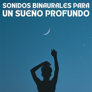Sonidos Binaurales Para Un Sueño Profundo - Ritmos Binaurales Sueño Profundo