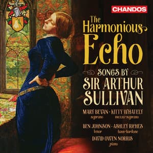 The Harmonious Echo - Songs by Sir Arthur Sullivan - Arthur Sullivan