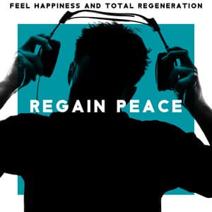 Feel Happiness and Total Regeneration – Clear Senses, Get Rid of Stress, Regain Peace in Yourself with Soothing Tones of New Age - Zen Serenity Spa Asian Music Relaxation