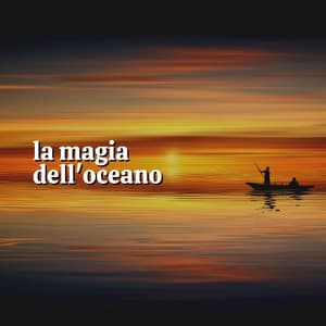 La Magia Dell'oceano - Suoni Naturali