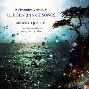 Aleksandra Vrebalov: The Sea Ranch Songs - Aleksandra Vrebalov