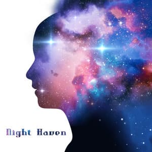 Night Haven: Calm Down Your Senses, Mind and Body - Bedtime Songs Sanctuary