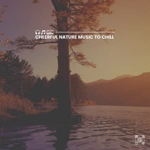 Cheerful Nature Music to Chill - Weather Garden