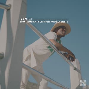 Bruit Ambiant Suffisant Pour La Sieste - Détente