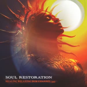 Soul Restoration - Healing Relaxing BGM Channel 335