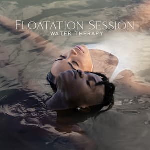 Floatation Session: Water Therapy, Flute Music to Enter a Dream-Like State - Oasis of Relaxation and Meditation