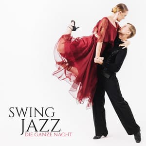 Swing Jazz die ganze Nacht: Sanfte und sinnliche Instrumentalmusik - Instrumental Jazz Musik Hintergrund