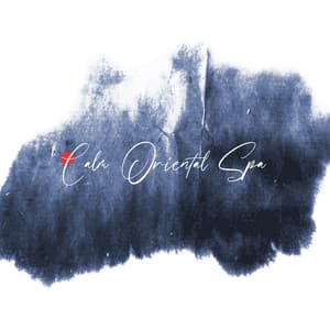 Calm Oriental Spa: Learn to Relax and Rejuvenate Your Mind with Soothing Asian Flute - Orient Music