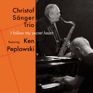 I Follow My Secret Heart - Christof Sänger Trio