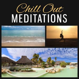 Chill Out Meditations - Lounge Ambient Chill Out Music, Deep Relaxation, Buddha Soul, Sunset Meditation on the Beach - Evening Chill Out Academy