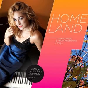Homeland: Piano Music from Argentina, Vol. 1 - Natalia González Figueroa