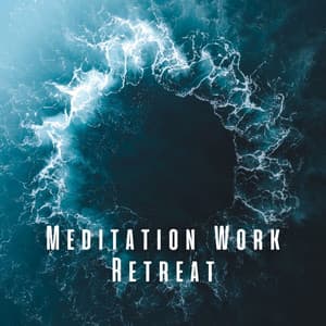Meditation Work Retreat: Blissful Ocean Waves - Calm Meditation Therapy