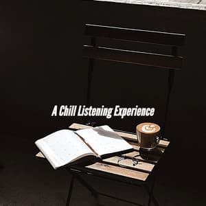 A Chill Listening Experience - Cafe Music