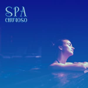 Spa Chuvoso: Sons Relaxantes de Chuva para Spa, Massagem, Bem-Estar - Academia de Música para Massagem e Relaxamento