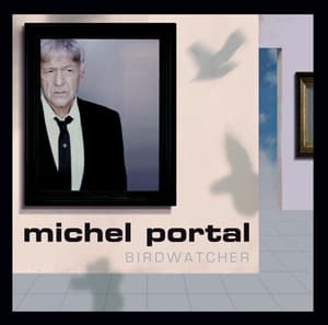Birdwatcher - Michel Portal
