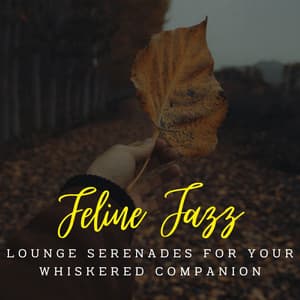 Feline Jazz Reverie: Lounge Serenades for Your Whiskered Companion - Music for Cats Lounge