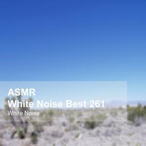 White Noise ASMR Best 261 - White Noise