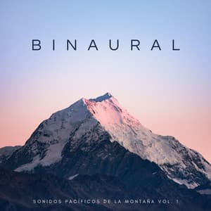 Binaural: Sonidos Pacíficos De La Montaña Vol. 1 - Mejores Sonidos ASMR
