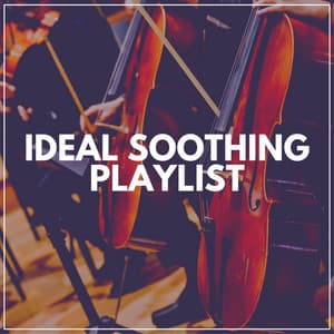 Ideal Soothing Playlist - Classical